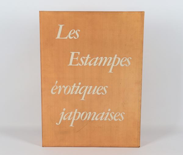 &quot;Les Estampes érotiques japonaises&quot;, commentaire et notes critiques de Marianne Densmore, expert. Editeur Tchou Paris, 1973. Collection of color and black and white prints of Japanese erotic scenes. Canvased cardboard case